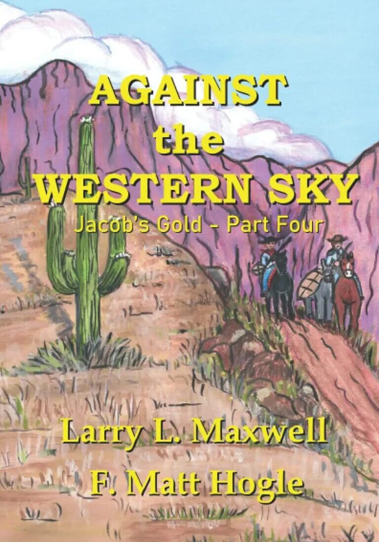 AGAINST the WESTERN SKY Jacob’s Gold Part Four