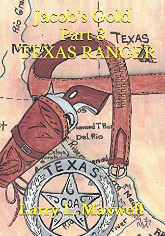Jacob’s Gold Part 3- TEXAS RANGER